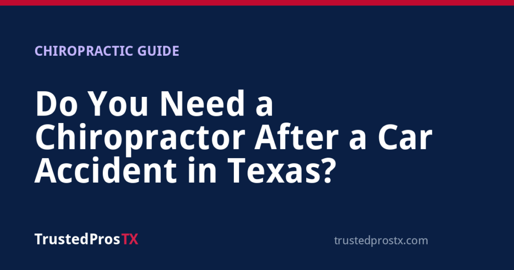 Do You Need a Chiropractor After a Car Accident in Texas?