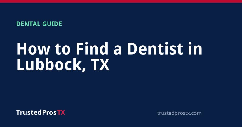 How to Find a Dentist in Lubbock, TX