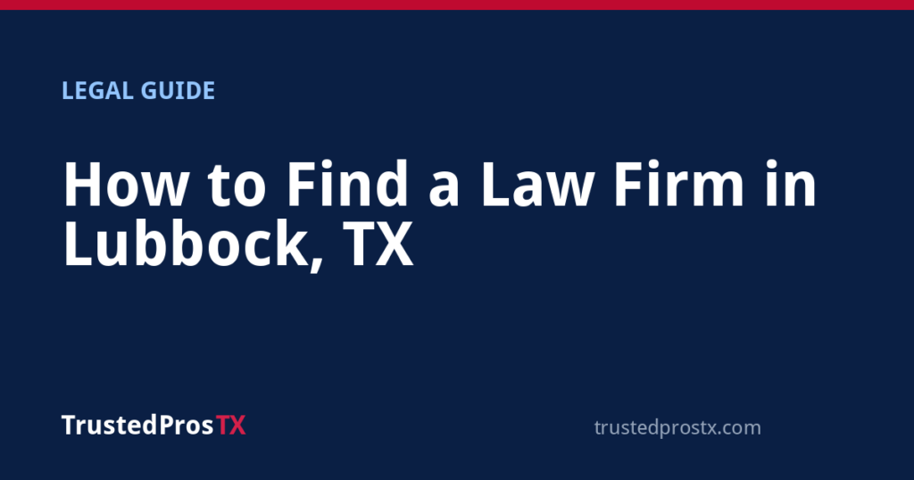 How to Find a Law Firm in Lubbock, TX